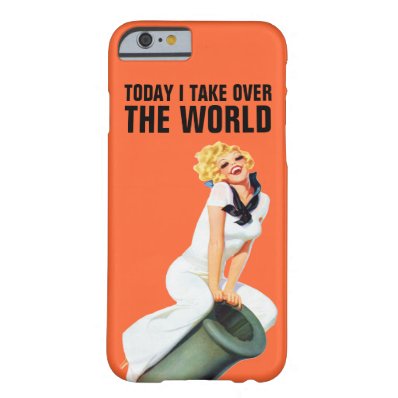 Today I Take Over The World Barely There iPhone 6 Case