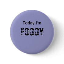 Today I'm FOGGY - a MOOD button