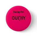 Today I'm OUCHY - a MOOD button by Horseshoes3 Today I'm OUCHY - a MOOD button