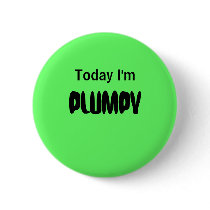 Today I'm PLUMPY - a MOOD button