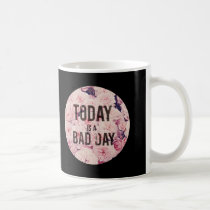 words, typography, quote, boho, hipster, today is a bad day, roses, ironic, vintage, floral, inspire, today, bad day, humor, flora, rose, mug, Mug with custom graphic design
