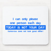 Today is a bad day for you mouse mat