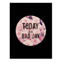 words, typography, quote, boho, hipster, today is a bad day, roses, ironic, vintage, floral, inspire, today, bad day, humor, flora, rose, postcard, Postcard with custom graphic design
