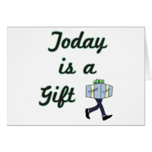 Today is a Gift Greeting Card