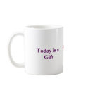 Today is a GIFT, We call it PRESENT mugs