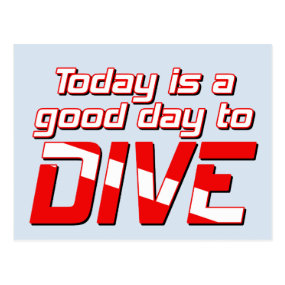 Today Is A Good Day To Dive Postcards  < Pop Culture Scuba Gifts < Scuba Diving T-Shirts & Gifts