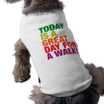 Today is a Great Day for a Walk! pet clothing by puppyplayboutique Today is a Great Day for a Walk! pet clothing
