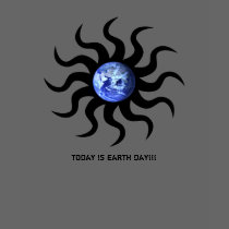 TODAY IS EARTH DAY!!! t-shirts by aquamotion TODAY IS EARTH DAY!!! t-shirts