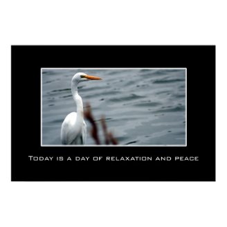 Today is filled with relaxation and peace posters
