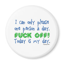 Today is my day. Magnets