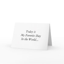 Today is My Favorite Day In the World... cards by Living_Your_Faith Today is My Favorite Day In the World... cards