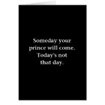 Today Is Not That Day Greeting Card