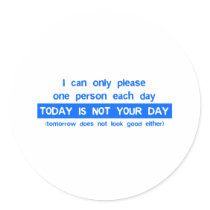 Today Is Not Your Day - Bad Day Funny Humor Comedy stickers by CarbonClothing Today Is Not Your Day - Bad Day Funny Humor Comedy stickers
