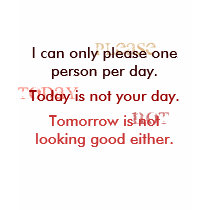 Today Is Not Your Day t-shirts