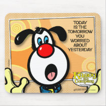 Today Is The Tomorrow mousepads