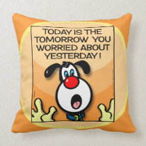 Today Is The Tomorrow pillows