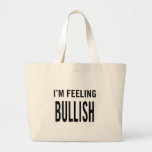 TodayImFeelingBULLISH_10x10 Tote Bag