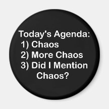 Today's Agenda: Chaos Magnets