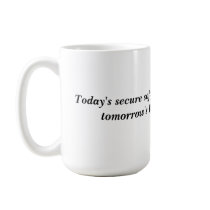 Today's secure software is the subject of tomor... mugs by buford2 Today's secure software is the subject of tomor... mugs