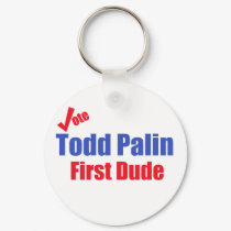 Todd Palin First Dude keychains by choice2008 Todd Palin First Dude keychains