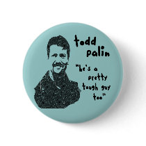 Todd Palin Tough Guy Button by SideSplitters Todd Palin Tough Guy Button