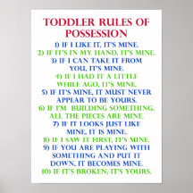 Toddler's Rules Of Possession Funny Poster Sign