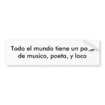 Todo el mundo tiene un poco bumper stickers by Tachito Todo el mundo tiene un poco bumper stickers