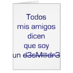 Todos Mis Amigos Dicen Que Soy Un Desmadre cards
