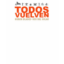 TODOS VUELVEN T-SHIRT 7 by rubenblades TODOS VUELVEN T-SHIRT 7
