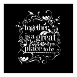 Together Is A Great Place to Be Posters