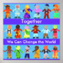 Together We Can Change the World Poster