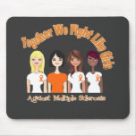 Together We Fight Like Girls Multiple Sclerosis mousepads