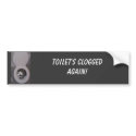 Toilet's Clogged AGAIN! bumper stickers by River_Phoenix Toilet's Clogged AGAIN! bumper stickers