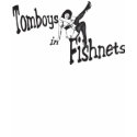 Tomboys in Fishnets t-shirts