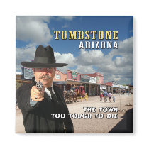 Tombstone Arizona Magnet