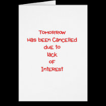 Tomorrow has been cancelled cards