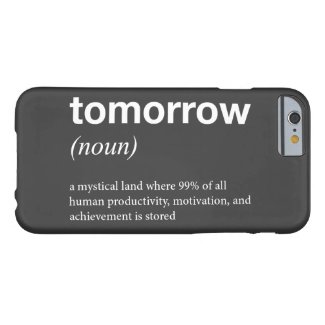 Tomorrow Inspirational iPhone 6 Case