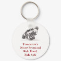 Tomorrow's Never Promised Ride Hard, Ride Safe keychains