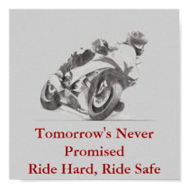 Tomorrow's Never Promised Ride Hard Ride Safe posters