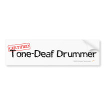 Tone Deaf Drummer Bumper Sticker