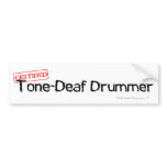 Tone Deaf Drummer Funny Drumming Bumper Sticker bumper stickers