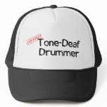 Tone Deaf Drummer Truckers Hat