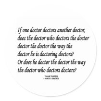 Tongue Twister Doctor Doctors Another Doctor Round Sticker