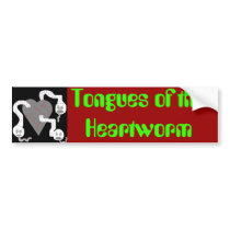 Tongues of the Heartworm Bumper Sticker! bumper stickers