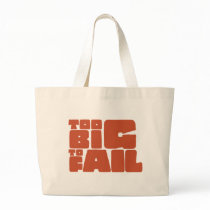 Too Big To Fail bags by tshirtopolis Too Big To Fail bags