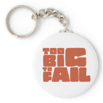 Too Big To Fail Keychains
