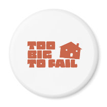 Too Big To Fail magnets by tshirtopolis Too Big To Fail magnets