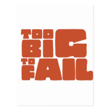 Too Big To Fail Post Card