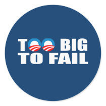 TOO BIG TO FAIL stickers by antiobama TOO BIG TO FAIL stickers