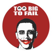 TOO BIG TO FAIL stickers by obamanation TOO BIG TO FAIL stickers